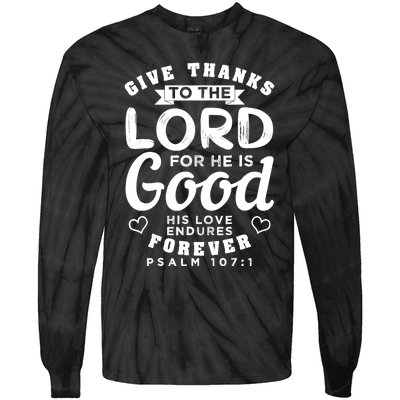 Give Thanks To The Lord For He Is Good Bible Quote Tie-Dye Long Sleeve Shirt