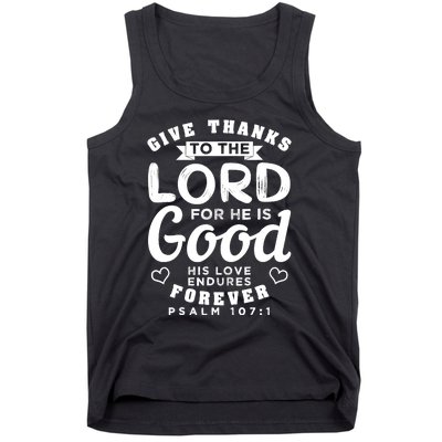 Give Thanks To The Lord For He Is Good Bible Quote Tank Top