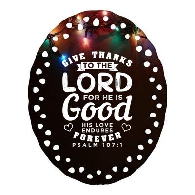 Give Thanks To The Lord For He Is Good Bible Quote Ceramic Oval Ornament