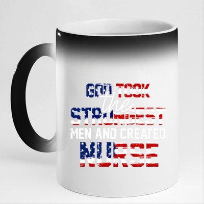 God Took The Strongest And Created Nurse Usa Flag Gift Cool Gift 11oz Black Color Changing Mug