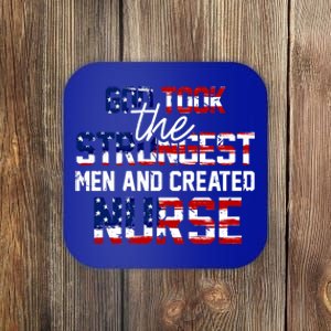 God Took The Strongest And Created Nurse Usa Flag Gift Cool Gift Coaster