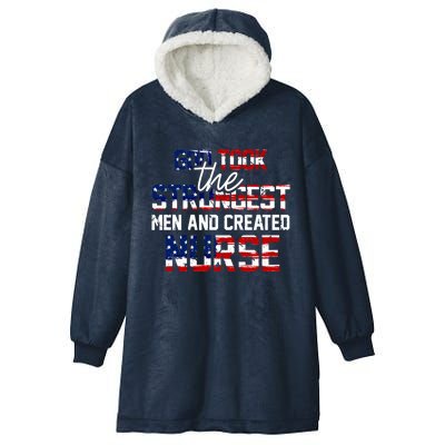 God Took The Strongest And Created Nurse Usa Flag Gift Cool Gift Hooded Wearable Blanket