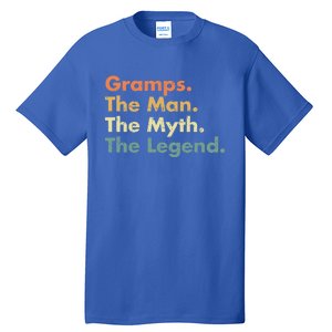 Gramps The The Myth The Legend Father Dad Uncle Cool Gift Tall T-Shirt