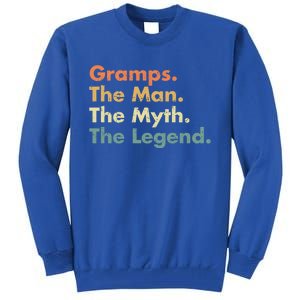 Gramps The The Myth The Legend Father Dad Uncle Cool Gift Tall Sweatshirt