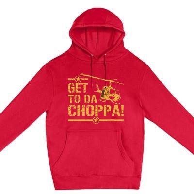 Get To The Choppa II Premium Pullover Hoodie