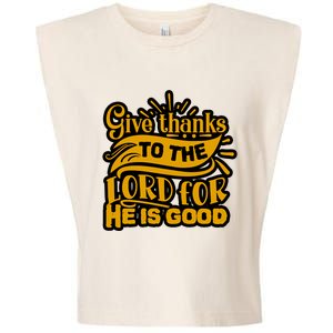 Give Thanks To The Lord For He Is Good Thanksgiving Meaningful Gift Garment-Dyed Women's Muscle Tee