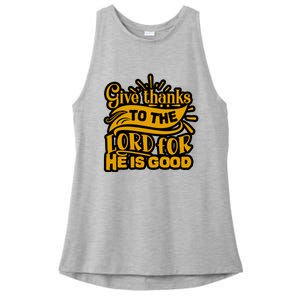 Give Thanks To The Lord For He Is Good Thanksgiving Meaningful Gift Ladies PosiCharge Tri-Blend Wicking Tank