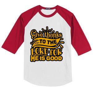 Give Thanks To The Lord For He Is Good Thanksgiving Meaningful Gift Kids Colorblock Raglan Jersey