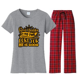 Give Thanks To The Lord For He Is Good Thanksgiving Meaningful Gift Women's Flannel Pajama Set