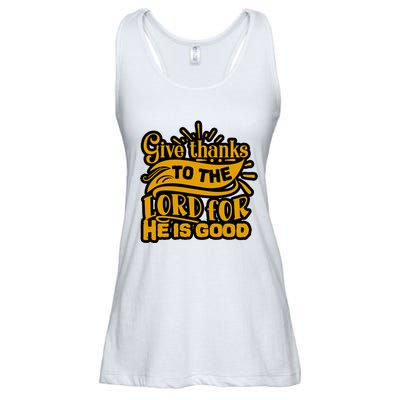 Give Thanks To The Lord For He Is Good Thanksgiving Meaningful Gift Ladies Essential Flowy Tank