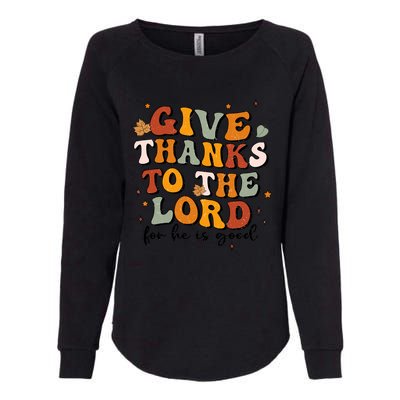 Give Thanks To The Lord He Is Good Jesus Fall Thanksgiving Gift Womens California Wash Sweatshirt