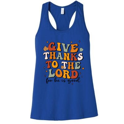 Give Thanks To The Lord He Is Good Jesus Fall Thanksgiving Gift Women's Racerback Tank