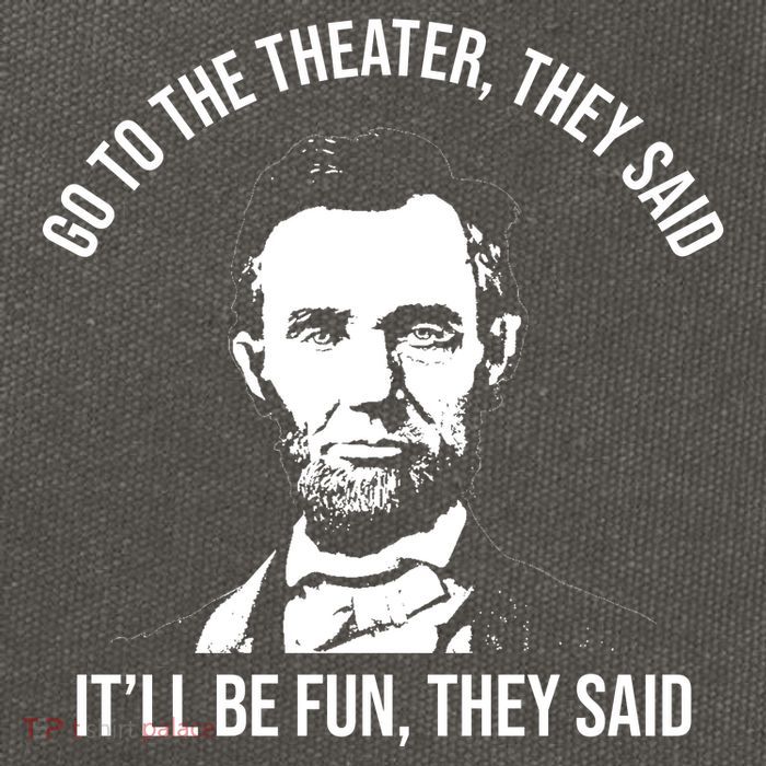 Go To The Theater They Said It Will Be Fun They Said Abraham Lincoln Cotton Canvas Backpack