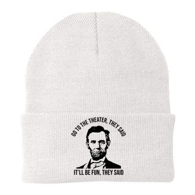 Go To The Theater They Said It Will Be Fun They Said Abraham Lincoln Knit Cap Winter Beanie