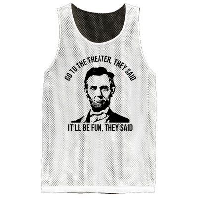 Go To The Theater They Said It Will Be Fun They Said Abraham Lincoln Mesh Reversible Basketball Jersey Tank