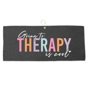 Going To Therapy Is Cool Tal Health Hu Brain Awareness Cute Gift Large Microfiber Waffle Golf Towel