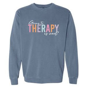 Going To Therapy Is Cool Tal Health Hu Brain Awareness Cute Gift Garment-Dyed Sweatshirt