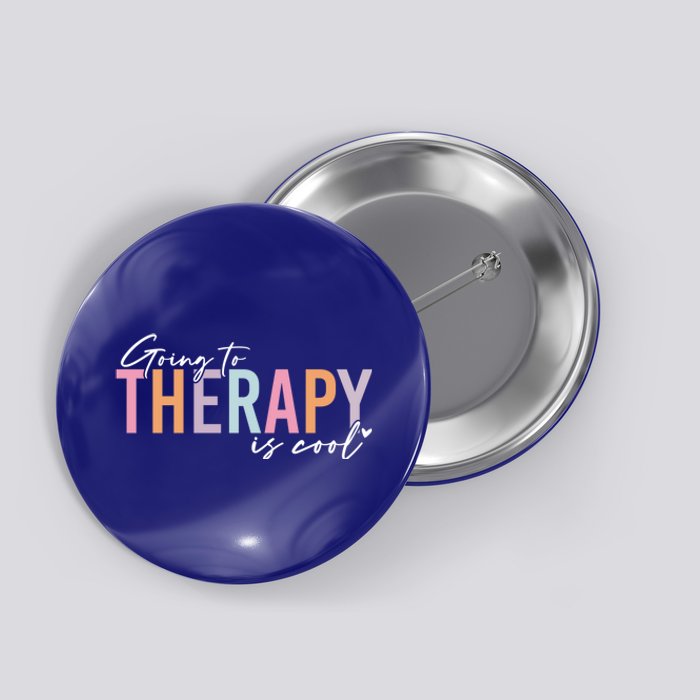 Going To Therapy Is Cool Tal Health Hu Brain Awareness Cute Gift Button