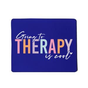 Going To Therapy Is Cool Tal Health Hu Brain Awareness Cute Gift Mousepad