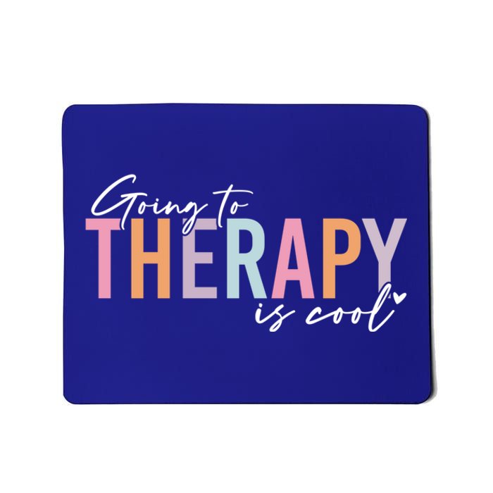 Going To Therapy Is Cool Tal Health Hu Brain Awareness Cute Gift Mousepad