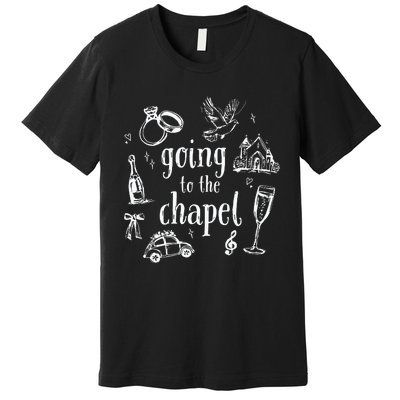 Going To The Chapel Wedding Premium T-Shirt