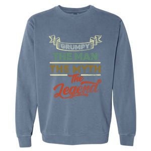 Grumpy The The Myth The Legend For Grandpa Fathers Day Gift Garment-Dyed Sweatshirt