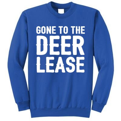 Gone To The Deer Lease Hunter Hunting Funny Cool Gift Sweatshirt