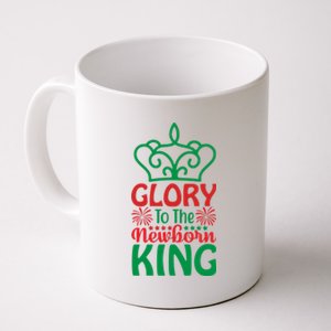 Glory To The Newborn King Coffee Mug