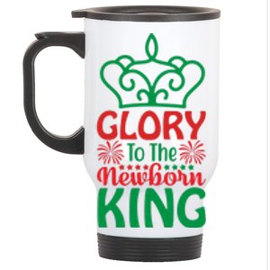 Glory To The Newborn King Stainless Steel Travel Mug