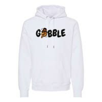 Gobble Turkey Thanksgiving Holiday Cute Premium Hoodie