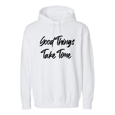 Good Things Take Time Garment-Dyed Fleece Hoodie