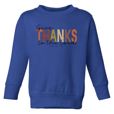 Give Thank To The Lord Thanksgiving Quote Meaningful Gift Toddler Sweatshirt