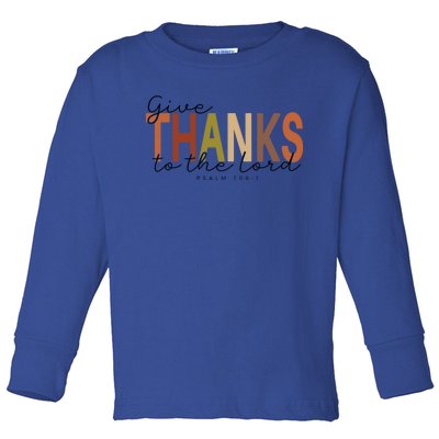 Give Thank To The Lord Thanksgiving Quote Meaningful Gift Toddler Long Sleeve Shirt