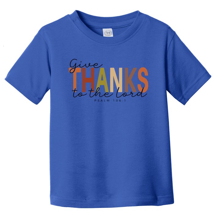 Give Thank To The Lord Thanksgiving Quote Meaningful Gift Toddler T-Shirt