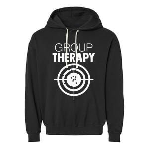 Group Therapy Target Practice Shooting Range Humor Gun Lover Garment-Dyed Fleece Hoodie