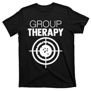 Group Therapy Target Practice Shooting Range Humor Gun Lover T-Shirt