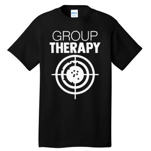 Group Therapy Target Practice Shooting Range Humor Gun Lover Tall T-Shirt