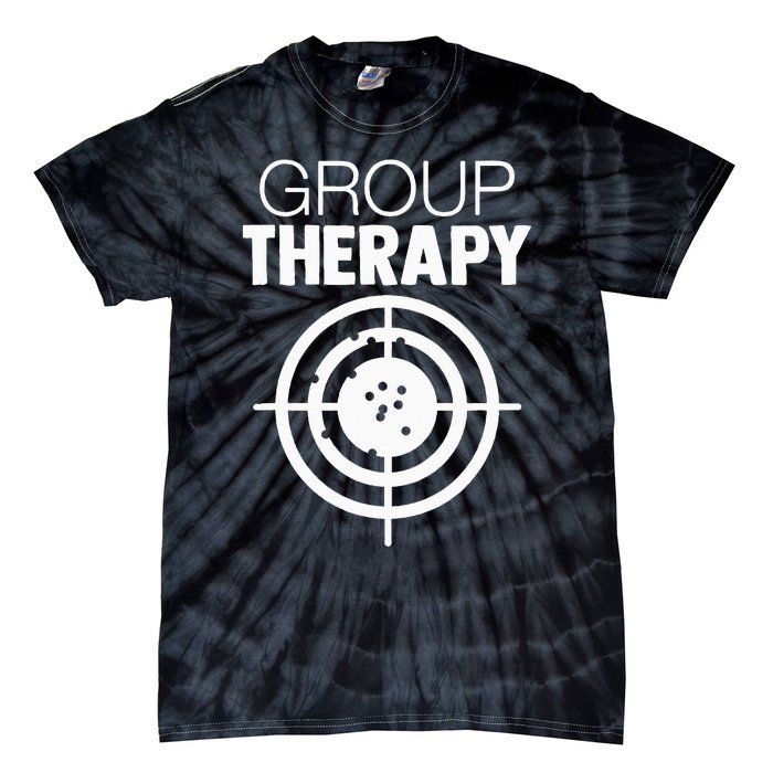 Group Therapy Target Practice Shooting Range Humor Gun Lover Tie-Dye T-Shirt