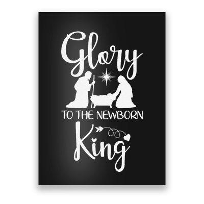 Glory To The Newborn King Birth Of Jesus Christ God Faith Poster