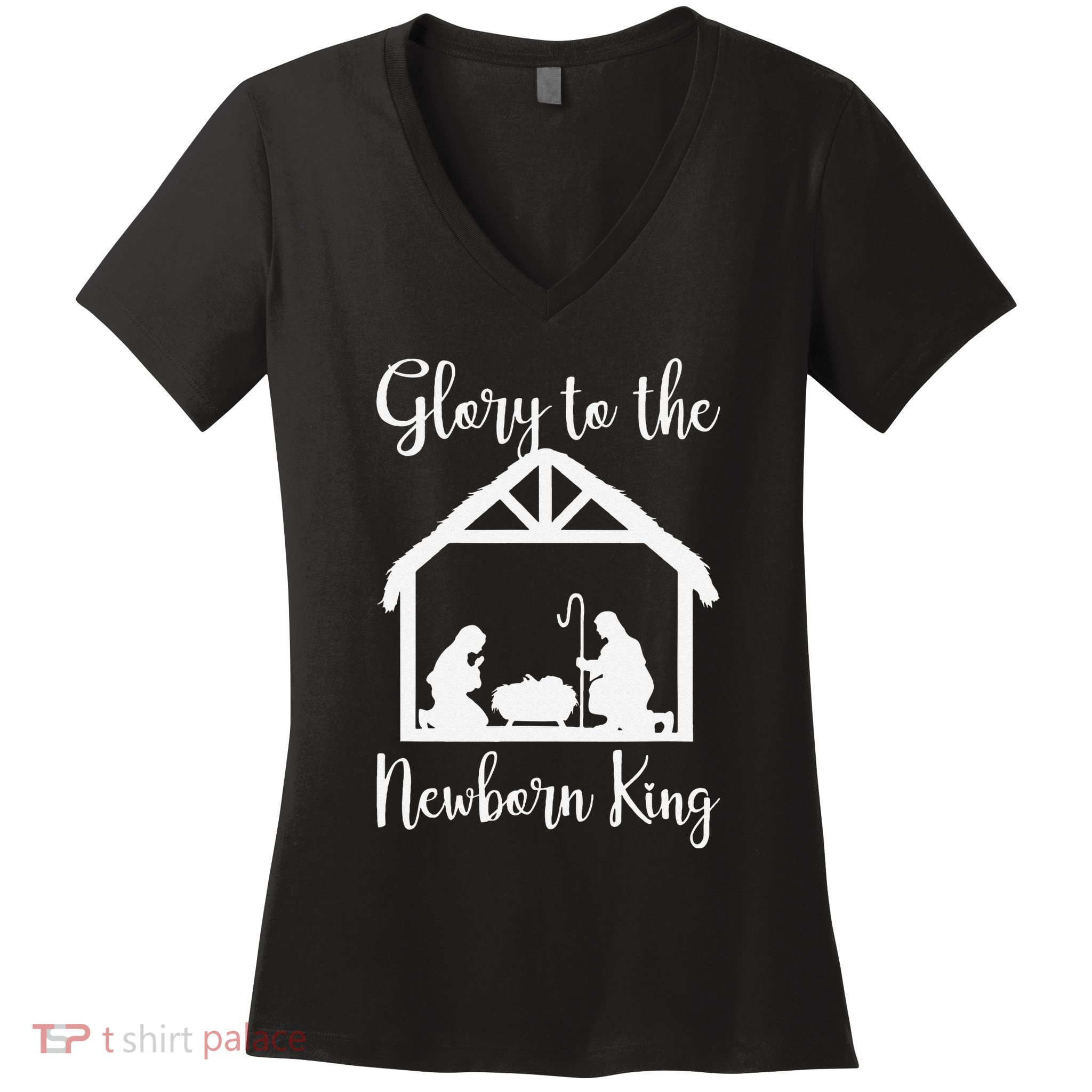 Glory To The Newborn King Birth Of Jesus Christ God Faith Women's V-Neck T-Shirt