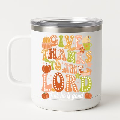 Give Thanks To The Lord Jesus Christian Autumn Thanksgiving Meaningful Gift 12 oz Stainless Steel Tumbler Cup