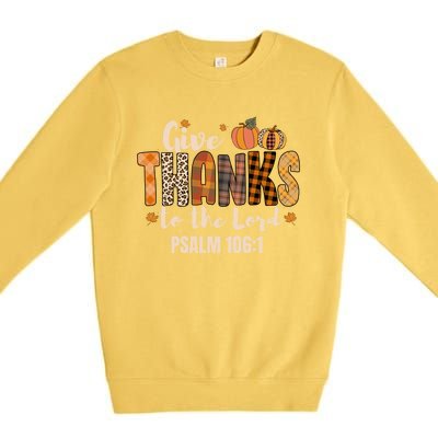 Give Thanks To The Lord Thanksgiving Fall Christian Cute Gift Premium Crewneck Sweatshirt