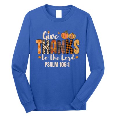 Give Thanks To The Lord Thanksgiving Fall Christian Cute Gift Long Sleeve Shirt