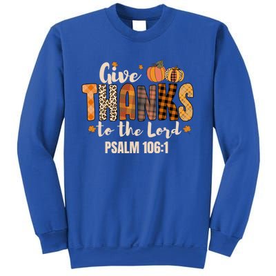 Give Thanks To The Lord Thanksgiving Fall Christian Cute Gift Sweatshirt