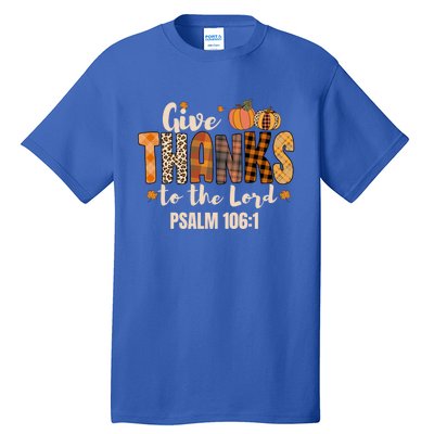 Give Thanks To The Lord Thanksgiving Fall Christian Cute Gift Tall T-Shirt