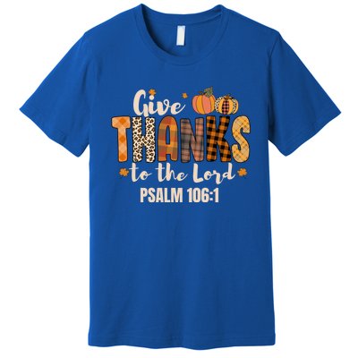 Give Thanks To The Lord Thanksgiving Fall Christian Cute Gift Premium T-Shirt