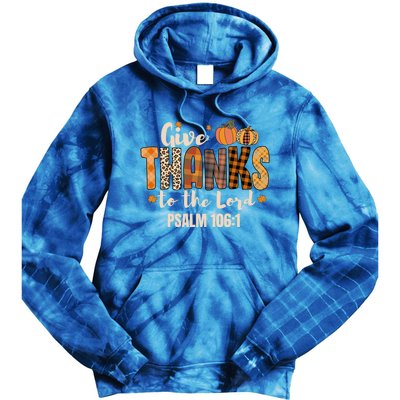 Give Thanks To The Lord Thanksgiving Fall Christian Cute Gift Tie Dye Hoodie