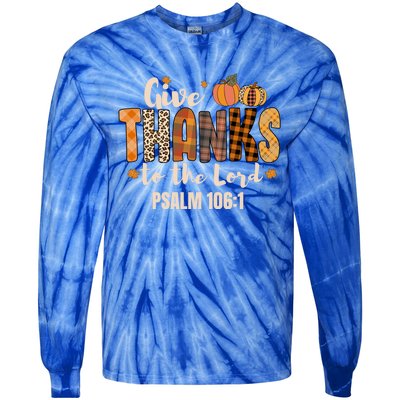 Give Thanks To The Lord Thanksgiving Fall Christian Cute Gift Tie-Dye Long Sleeve Shirt