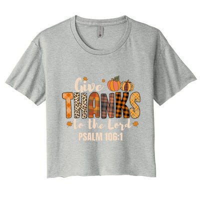 Give Thanks To The Lord Thanksgiving Fall Christian Cute Gift Women's Crop Top Tee