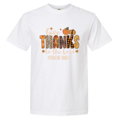 Give Thanks To The Lord Thanksgiving Fall Christian Cute Gift Garment-Dyed Heavyweight T-Shirt